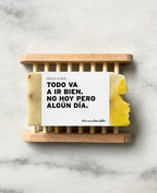 Todo va  a ir bien. No hoy pero algún día