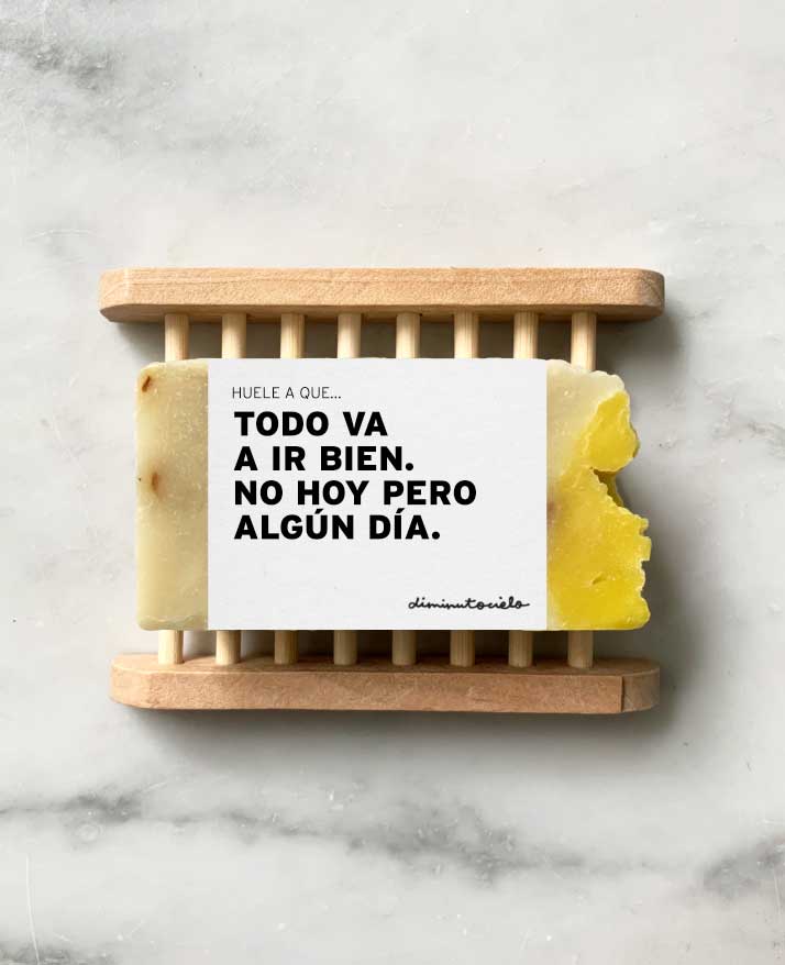 Todo va  a ir bien. No hoy pero algún día