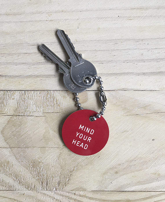MIND YOUR HEAD