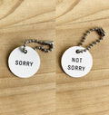 SORRY/NOT SORRY