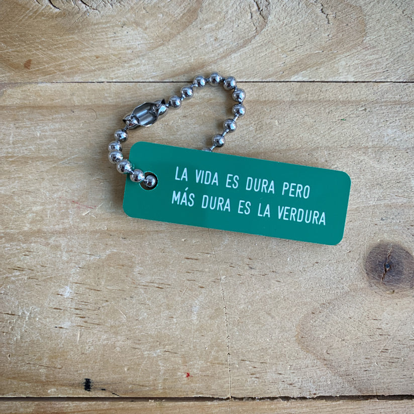 LA VIDA ES DURA PERO MÁS DURA ES LA VERDURA